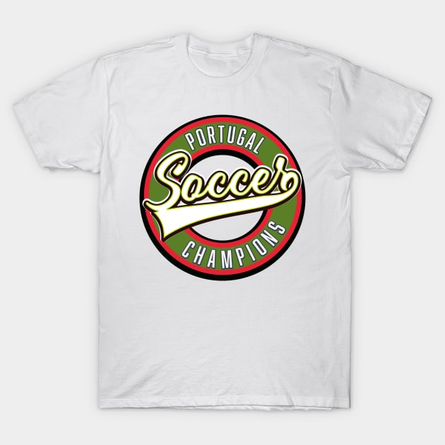 Portugal soccer champions T-Shirt by nickemporium1